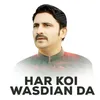 Har Koi Wasdian Da