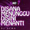 DISANA MENUNGGU DISINI MENANTI