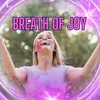 Breath of Joy