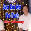 Sao Em Nỡ Vô Tình