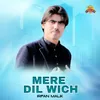 About Mere Dil Wich Song