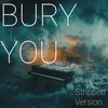 Bury You