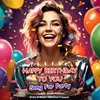 About Happy Birthday To You Song For Party Song