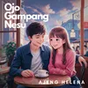 About Ojo Gampang Nesu Song