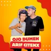 OJO DUMEH - ARIF CITENX