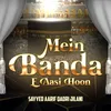 About Mein Banda E Aasi Hoon Song