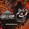 About Sarkar e Gaus e Azam Nazr e Karam Khudara Song