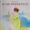 About WOW FREESTYLE Song