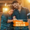 About Bullet Te Savaar Song