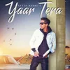 About Yaar Tera Song