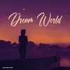 About Dream World Song