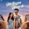 About Mithiyan Maar Ke Song