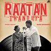 About Raatan Thanidya Song