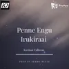 Penne Engu Irukiraai