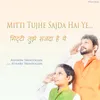 About Mitti Tujhe Sajda Hai Ye Song