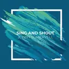 Sing and Shout