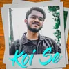 About Koi Se Song