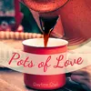 Pots of Love