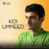 About Koi Ummeed Song