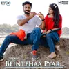 About Beintehaa Pyar Song