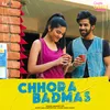 About Chhora Badmas (From "Couple Goals : Love and Dreams") Song