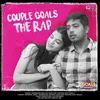 About Couple Goals -The Rap (From "Couple Goals : Love and Dreams") Song
