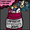 Ambient Temperature Jam