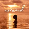 About Mermaid Song