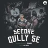 About Seedhe Gully Se Song