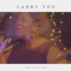 About Carry You Song