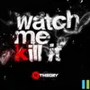 About Watch Me Kill It Song