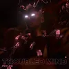 Troubled Mind