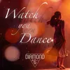 About Watch You Dance Song