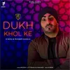 About Dukh Khol Ke Song