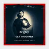 About Get Together Song