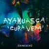 About Ayahusaca "Cura Vem" Song