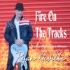 Fire on the Tracks