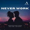 Never Work