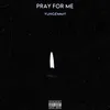 About Pray For Me Song
