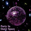 About Party In Outer Space Song
