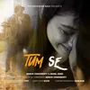 About Tum Se Song