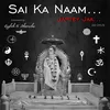 About Sai Ka Naam Japtey Jaa Song