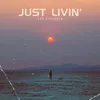 About Just livin’ Song