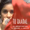 About Tu Baadal Song