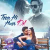 About Tera Hi Hua Dil Song