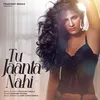 About Tu Jaanta Nahi Song