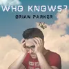 About Who Knows? Song