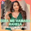 Fera Me Hamara Rahela