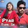 About Pyar Tore Se Song