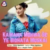 Kawana Muhwa Se Ye Bidhata Muskai